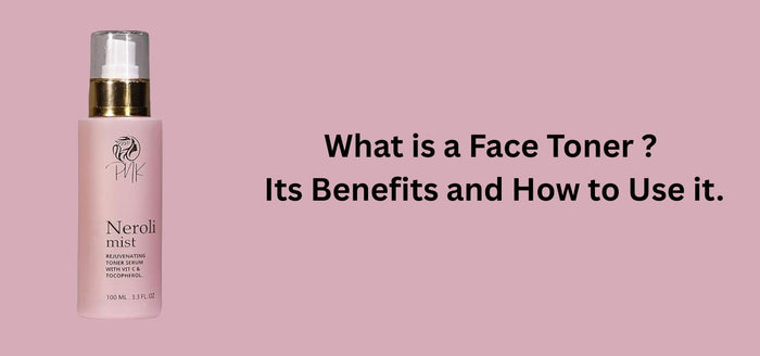 What is a Face Toner? Its Benefits and How to Use It - Pnk Beauty